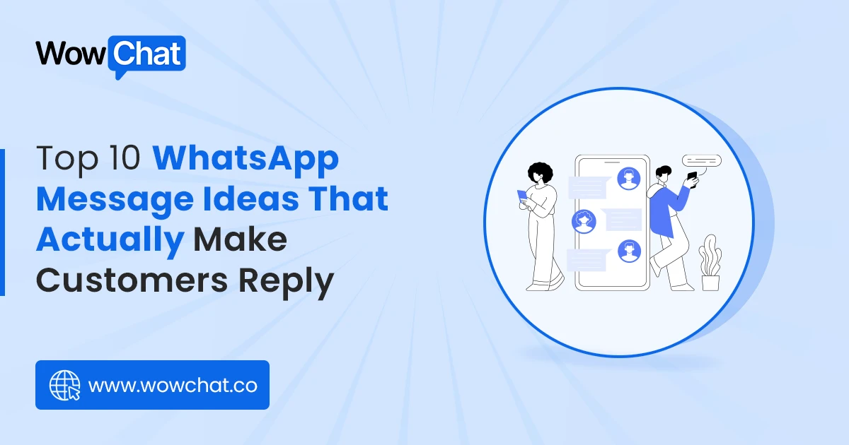 Top 10 WhatsApp Message Ideas That Actually Make Customers Reply
