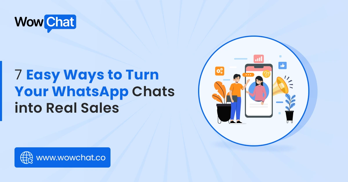 7 Easy Ways to Turn Your WhatsApp Chats into Real Sales