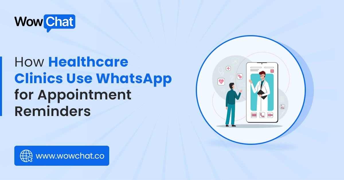 How Healthcare Clinics Use WhatsApp for Appointment Reminders