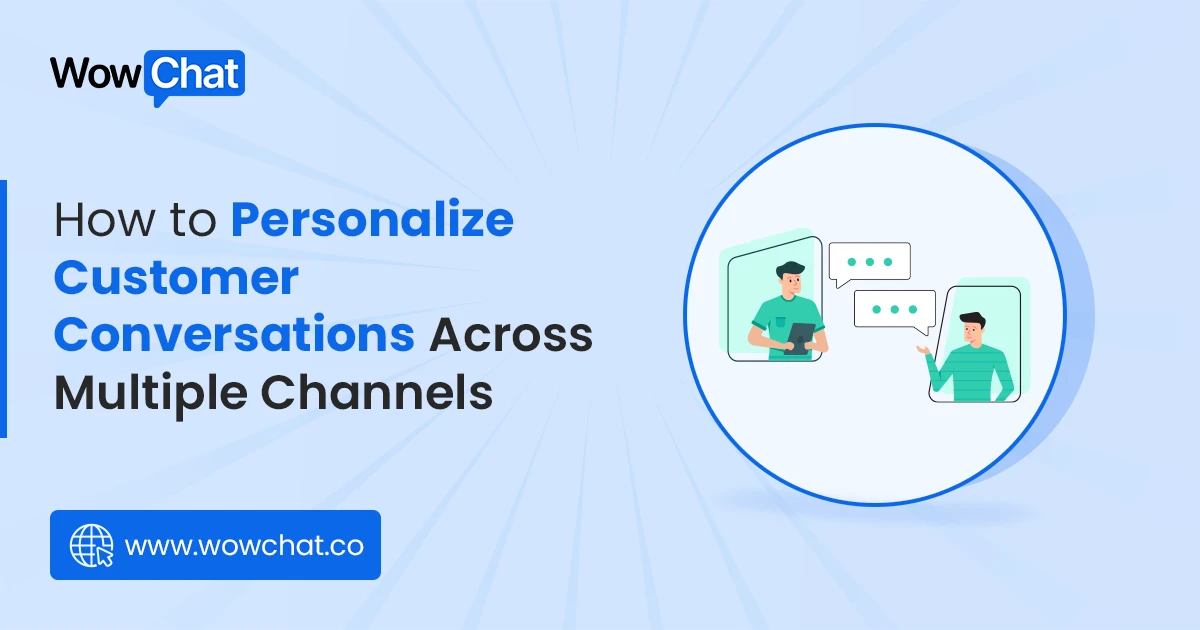 How to Personalize Customer Conversations Across Multiple Channels