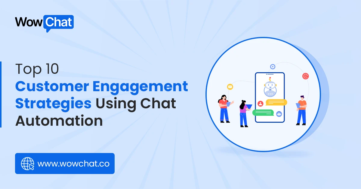 Top 10 Customer Engagement Strategies Using Chat Automation