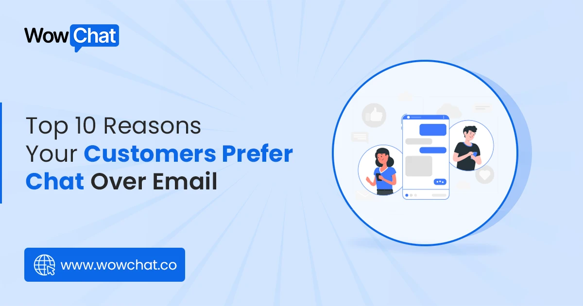Top 10 Reasons Your Customers Prefer Chat Over Email