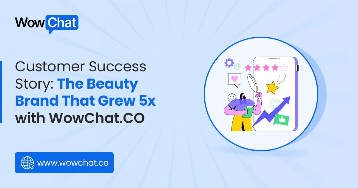 Beauty-Brand-Grew-5x-with-WowChat